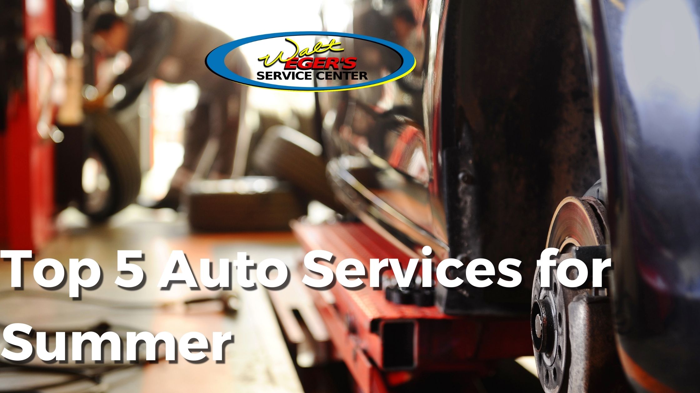 Top 5 Summer Auto Repair Services Every Car Owner Should Consider